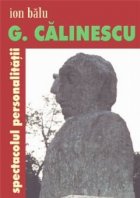 coperta G. Calinescu, spectacolul personalitatii