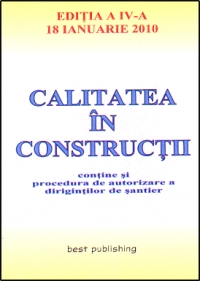 Calitatea in constructii - editia a IV-a - actualizata la 18 ianuarie 2010