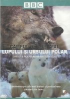 coperta Campul de lupta al lupului si ursului polar / Wolf and Polar Bear Battlefield (DVD Video)