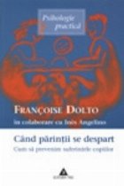 coperta Cand parintii se despart. Cum sa prevenim suferintele copiilor