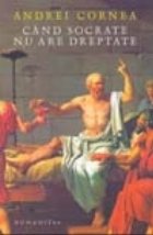 Cand Socrate nu are dreptate