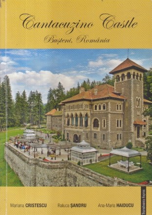 Cantacuzino Castle - Busteni, Romania (Editie bilingva romana-engleza)