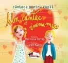 Un cantec e inima mea. Cantece pentru copii (Carte + CD cadou)