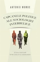 Capcanele politice ale sociologiei interbelice. Scoala gustiana intre carlism si legionarism