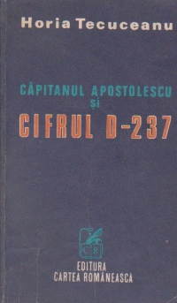 Capitanul Apostolescu si cifrul D - 237