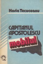 Capitanul Apostolescu si Mobilul (Ancheta continua)