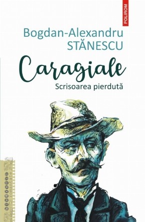 Caragiale. Scrisoarea pierdută