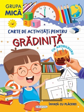 Carte de activităţi pentru grădiniţă : grupa mica