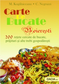 Carte de bucate boieresti - 200 retete cercate de bucate, prajituri si alte treburi gospodaresti, Editia a II-a