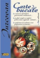 Carte de Bucate - o carte de referinta in gastronomia romaneasca!... (editia a V-a)