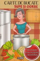 coperta Carte de bucate - Supe si ciorbe