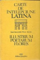 coperta Carte de intelepciune latina - Illustrium poetarum flores / Florile poetilor ilustri (Editie bilingva latina r