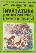 coperta Carte de invatatura pentru cei mici, parinti si bunici, Volumul I
