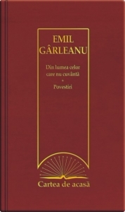 Cartea de acasa nr. 14. Emil Garleanu - Din lumea celor care nu cuvanta. Povestiri