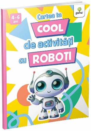 Cartea ta cool de activităţi cu roboţi