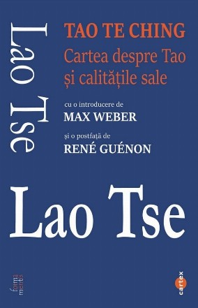 Cartea despre Tao şi calităţile sale : Tao Te Ching