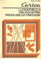 Cartea lucratorului din industria produselor fainoase - tehnologie si retete pentru produse de panificatie, pa