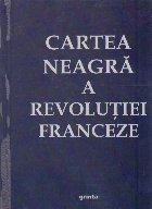 Cartea neagra a Revolutiei franceze