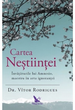 Cartea Nestiintei. Invataturile lui Amnesio, maestru in arta ignorantei