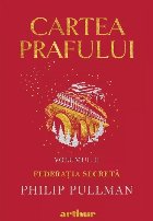 Cartea Prafului. Volumul II. Federatia secreta