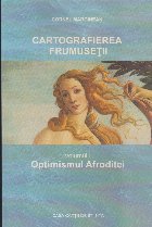 Cartografierea frumusetii. Volumul I: Optimismul Afroditei