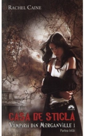 Casa de sticlă (Vampirii din Morganville, vol.I, partea I) - editie de buzunar
