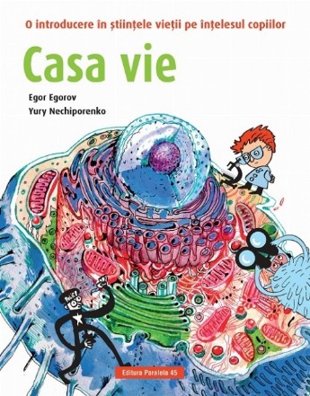 Casa vie. O introducere în științele vieții pe înțelesul copiilor