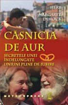 Casnicia de aur - Secretele unei indelungate uniuni pline de iubire