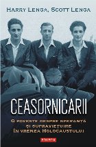 Ceasornicarii : o poveste despre speranţă şi supravieţuire în vremea Holocaustului