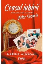 coperta Ceasul iubirii : cei 16 ani ai mei, alături de Victor Socaciu