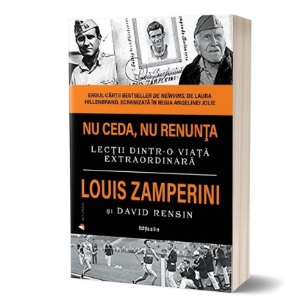 Nu ceda, nu renunta. Lectii dintr-o viata extraordinara. Editia 2