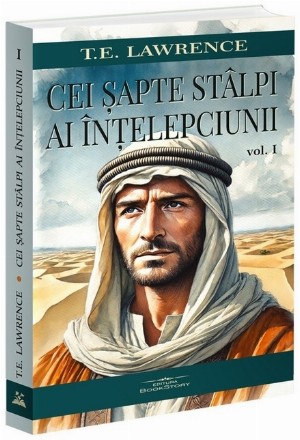 Cei şapte stâlpi ai înţelepciunii - Vol. 1 (Set of:Cei şapte stâlpi ai înţelepciuniiVol. 1)