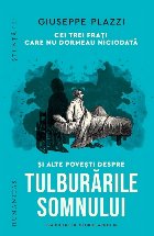 Cei trei fraţi care nu dormeau niciodată şi alte poveşti despre tulburările somnului