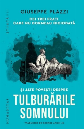 Cei trei fraţi care nu dormeau niciodată şi alte poveşti despre tulburările somnului