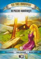 coperta Cei trei magnifici ai poeziei romanesti: Mihai Eminescu, Vasile Alecsandri, George Cosbuc