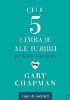 Cele cinci limbaje ale iubirii pentru bărbaţi : caiet de exerciţii