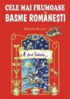 Cele mai frumoase basme romanesti. Basme de aur - A fost odata...
