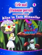 Cele mai frumoase povesti - DVD nr. 4 - Alice in tara minunilor