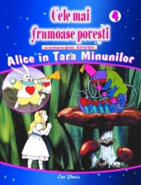 Cele mai frumoase povesti - DVD nr. 4 - Alice in tara minunilor