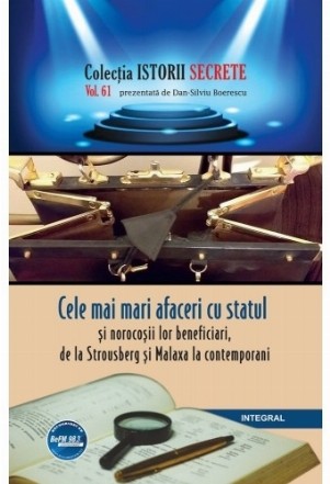 Cele mai mari afaceri cu statul si norocosii lor beneficiari de la Strousberg si Malaxa la contemporani