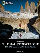 Cele mai spectaculoase 100 călătorii