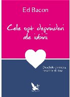 coperta Cele opt deprinderi ale iubirii. Deschide-ti mintea, deschide-ti inima