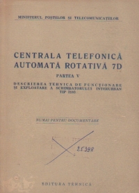 Centrala telefonica automata rotativa 7D, Partea a V-a - Descrierea tehnica de functionare si exploatare a schimbatorului interurban tip 2103