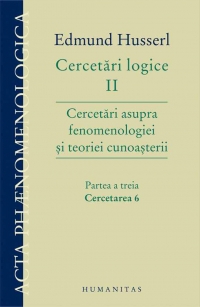 Cercetari logice II - partea a treia. Cercetari asupra fenomenologiei si teoriei cunoasterii