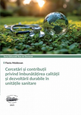Cercetări şi contribuţii privind îmbunătăţirea calităţii şi dezvoltării durabile în unităţile sanitare