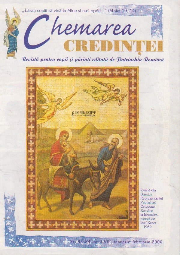 Chemarea credintei - revista pentru copii si parinti editata de Patriarhia Ortodoxa Romana, nr. 83-84, 2000