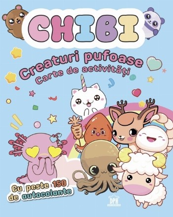Chibi - Creaturi pufoase : carte de activităţi
