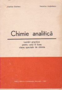 Chimie analitica. Lucrari practice pentru anul III liceu clase speciale de chimie