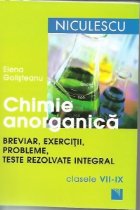 coperta Chimie anorganica - Breviar, exercitii, probleme, teste rezolvate integral, Clasele VII-IX