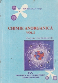 Chimie anorganica, Volumul I - Bazele teoretice ale Chimiei anorganice